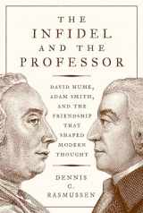 9780691177014-0691177015-The Infidel and the Professor: David Hume, Adam Smith, and the Friendship That Shaped Modern Thought