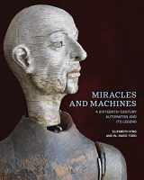 9781606068397-1606068393-Miracles and Machines: A Sixteenth-Century Automaton and Its Legend