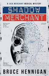 9781736141076-1736141074-Shadow Merchant: A Jack Merchant Medical Master
