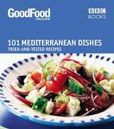 9781846074257-1846074258-101 Mediterranean Dishes: Tried and Tested Recipes (Good Food 101)