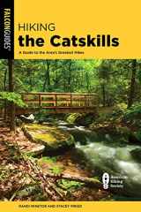 9781493062997-1493062999-Hiking the Catskills: A Guide to the Area's Greatest Hikes (Regional Hiking Series)