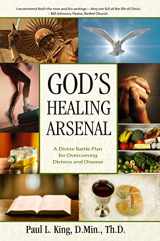 9780882700113-0882700111-God's Healing Arsenal: A 40-Day Divine Battle Plan for Overcoming Distress and Disease