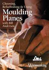 9781440342257-1440342253-Choosing, Refurbishing and Using Moulding Planes