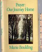 9780892830756-0892830751-Prayer: Our Journey Home