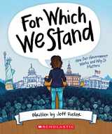 9781338643091-1338643096-For Which We Stand: How Our Government Works and Why It Matters