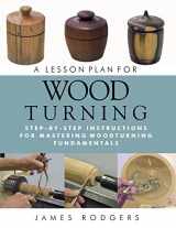 9781610351812-1610351819-A Lesson Plan for Woodturning: Step-by-Step Instructions for Mastering Woodturning Fundamentals
