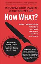 9780991633616-099163361X-Now What?: The Creative Writer's Guide to Success After the MFA