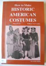 9780887346361-0887346367-How to Make Historic American Costumes