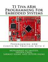 9780997925920-0997925922-TI Tiva ARM Programming For Embedded Systems: Programming ARM Cortex-M4 TM4C123G with C (Mazidi & Naimi ARM)