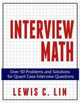 9780692361474-0692361472-Interview Math: Over 50 Problems and Solutions for Quant Case Interview Questions