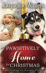9781943571208-1943571201-Pawsitively Home for Christmas: A Small Town Taggert Family Romance (Christmas in Snowy Falls)