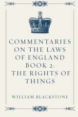 9781519530059-1519530056-Commentaries on the Laws of England Book 2: The Rights of Things