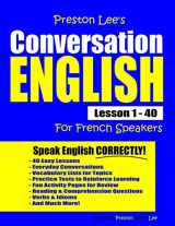 9781792122835-1792122837-Preston Lee's Conversation English For French Speakers Lesson 1 - 40 (Preston Lee's English For French Speakers)