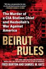 9781101987469-1101987464-Beirut Rules: The Murder of a CIA Station Chief and Hezbollah's War Against America