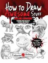 9781956769791-195676979X-How to Draw Awesome Stuff: An Adult Drawing Guide for Artists, Teachers and Students (How to Draw Cool Stuff)