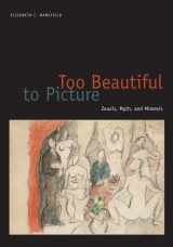 9780816647484-0816647488-Too Beautiful to Picture: Zeuxis, Myth, and Mimesis
