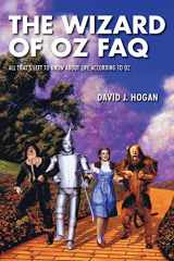 9781480350625-1480350621-The Wizard of Oz FAQ: All That's Left to Know About Life, According to Oz