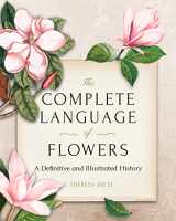 9781577152835-1577152832-The Complete Language of Flowers: A Definitive and Illustrated History - Pocket Edition (Complete Illustrated Encyclopedia)