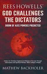 9781907066856-1907066853-Rees Howells' God Challenges the Dictators, Doom of Axis Powers Predicted: Victory for Christian England and Release of Europe Through Intercession and Spiritual Warfare, Bible College of Wales