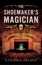9781957957104-1957957107-The Shoemaker's Magician (Chicago Saga, 2)