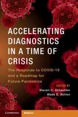 9781009396981-1009396986-Accelerating Diagnostics in a Time of Crisis: The Response to COVID-19 and a Roadmap for Future Pandemics