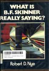 9780139521928-0139521925-What Is B. F. Skinner Really Saying?