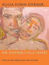 9780822960331-0822960338-The Mother/Child Papers: With a new preface by the author (Pitt Poetry Series)
