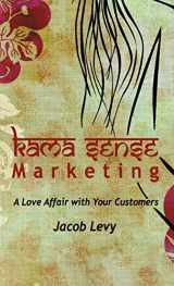 9781440195549-1440195544-Kama Sense Marketing: A Love Affair with Your Customers x-1