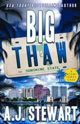 9781945741364-1945741368-Big Thaw (Miami Jones Private Investigator Mystery)