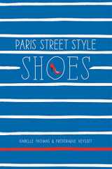 9781419715877-1419715879-Paris Street Style: Shoes