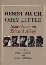9780942688177-0942688171-Resist Much, Obey Little: Some Notes on Edward Abbey