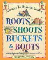 9780761110569-0761110569-Roots, Shoots, Buckets & Boots: Gardening Together with Children