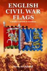 9781838148713-183814871X-English Civil war Flags: Cavalry Cornets & Guidons