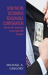 9780986030796-0986030791-How the IRS Determines Reasonable Compensation