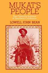 9780520026278-0520026276-Mukat's People: The Cahuilla Indians of Southern California