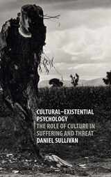 9781107096868-1107096863-Cultural-Existential Psychology: The Role of Culture in Suffering and Threat