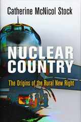 9780812252453-0812252454-Nuclear Country: The Origins of the Rural New Right (Haney Foundation Series)