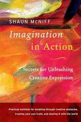 9781611802016-1611802016-Imagination in Action: Secrets for Unleashing Creative Expression