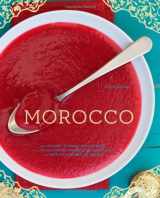 9780811877381-0811877388-Morocco: A Culinary Journey with Recipes from the Spice-Scented Markets of Marrakech to the Date-Filled Oasis of Zagora