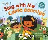9781338121186-1338121189-Sing with Me / Canta Conmigo: Six Classic Songs in English and Spanish (Bilingual) (Spanish and English Edition)
