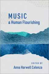 9780197646748-0197646743-Music and Human Flourishing (The Humanities and Human Flourishing)
