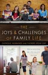 9781612788135-1612788130-The Joys and Challenges of Family Life: Catholic Husbands and Fathers Speak Out