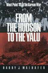 9780890965542-0890965544-From the Hudson to the Yalu: West Point '49 in the Korean War (Volume 31) (Williams-Ford Texas A&M University Military History Series)