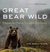 9780295994635-0295994630-Great Bear Wild: Dispatches from a Northern Rainforest