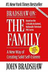 9781558744271-1558744274-Bradshaw On: The Family: A New Way of Creating Solid Self-Esteem