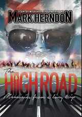 9781947867864-1947867865-The High Road: Memories from a Long Trip