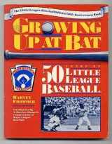 9780886874193-088687419X-Growing Up at Bat: 50 Years of Little League Baseball