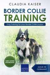 9781798125151-1798125153-Border Collie Training: Dog Training for your Border Collie puppy