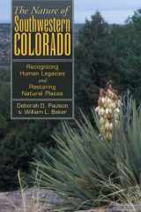 9780870818486-0870818481-THE NATURE OF SOUTHWESTERN COLORADO: Recognizing Human Legacies And Restoring Natural Places
