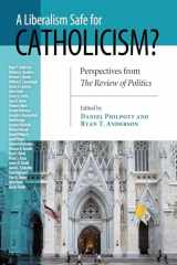 9780268101718-026810171X-Liberalism Safe for Catholicism?, A: Perspectives from The Review of Politics (REVIEW OF POLITICS Series)